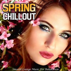 《Spring Chill Mirage：Chillout Your Mind》2022[MP3-320K]