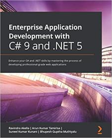 Enterprise Application Development with C# 9 and .NET 5 - Enhance your C# and .NET skills (True AZW3 )