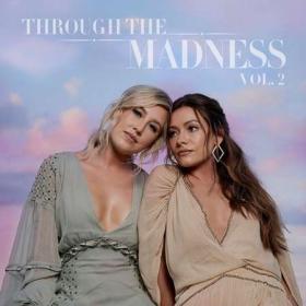 Maddie & Tae - Through The Madness Vol  2 (2022) [24Bit-48kHz] FLAC
