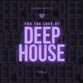VA - For The Love Of Deep-House, Vol  1 (2022)