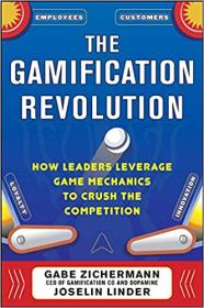[ CourseWikia.com ] The Gamification Revolution - How Leaders Leverage Game Mechanics to Crush the Competition