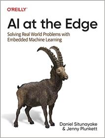 AI at the Edge - Solving Real World Problems with Embedded Machine Learning (Final Release)