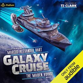 Marcus Alexander Hart - 2022 - The Maiden Voyage - Galaxy Cruise, Book 1 (Sci-Fi)