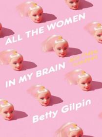 [ TutGator com ] All the Women in My Brain - And Other Concerns