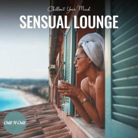 VA - Sensual Lounge_ Chillout Your Mind (2022) [FLAC]