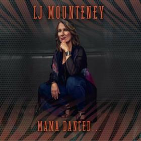 LJ Mounteney - 2022 - Mama Danced