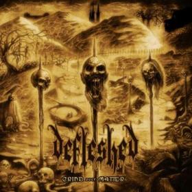 Defleshed - Grind over Matter (2022) [24Bit-44.1kHz] FLAC