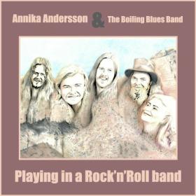 Annika Andersson & The Boiling Blues Band - 2022 - Playing In A Rock 'n' Roll Band