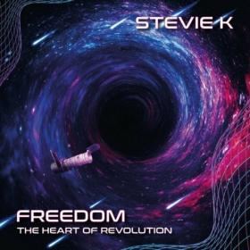 Stevie K  - 2022 - Freedom The Heart Of Revolution