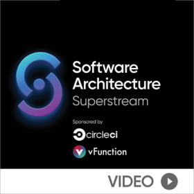 Software Architecture Superstream Software Architecture Fundamentals