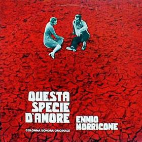 Ennio Morricone - Questa Specie d'Amore - This Kind of Love (Original Motion Picture Soundtrack) (1972 Soundtrack) [Flac 16-44]