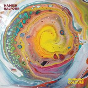 Hamish Balfour - Running Colours (2022) [24Bit-48kHz] FLAC [PMEDIA] ⭐️