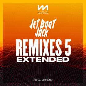 Various Artists - Mastermix Jet Boot Jack - Remixes 5 - Extended (2022) Mp3 320kbps [PMEDIA] ⭐️