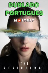 Periféricos S01 E01-E04 (2022) 1080p WEB-DL [Legendado Portugues] MOSTBET