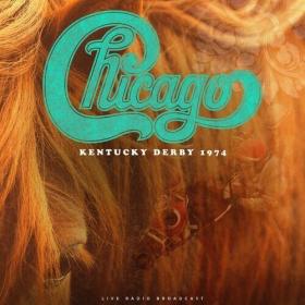 Chicago - Kentucky Derby 1974 (live) (2022) Mp3 320kbps [PMEDIA] ⭐️