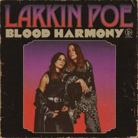 Larkin Poe - Blood Harmony (2022) [24Bit-96kHz] FLAC [PMEDIA] ⭐️