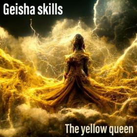 Geisha Skills - 2022 - The Yellow Queen (FLAC)