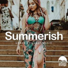 VA - Summerish  Urban Chillout Music (2022) MP3