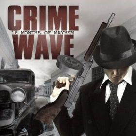 Crime Wave 18 Months of Mayhem 2008 x264 AAC