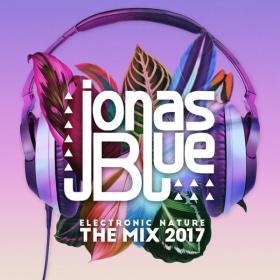 Jonas Blue - Electronic Nature - The Mix 2017 [2017] Mp3 320kbps Happydayz