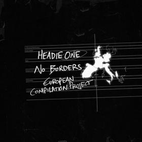 Headie One - No Borders_ European Compilation Project (2022) Mp3 320kbps [PMEDIA] ⭐️