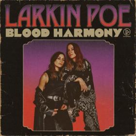 Larkin Poe - 2022 - Blood Harmony (FLAC)