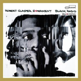 Robert Glasper Experiment - Black Radio (Deluxe Edition) (2022) FLAC [PMEDIA] ⭐️