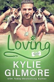 Loving (Unleashed Romance 10) by Kylie Gilmore