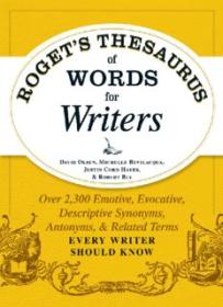 Roget's Thesaurus of Words for Writers_ Over 2,300 Emotive, Evocative, Descriptive Synonyms, Antonyms, and Related Terms Every Writer Should Know ( PDFDrive )
