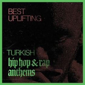 Various Artists - Best Uplifting Turkish Hip Hop & Rap Anthems (2022) Mp3 320kbps [PMEDIA] ⭐️