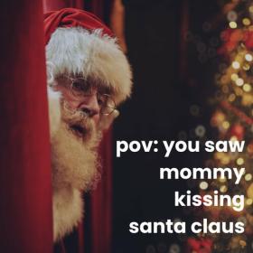 Various Artists - pov꞉ you saw mommy kissing santa claus (2022) Mp3 320kbps [PMEDIA] ⭐️