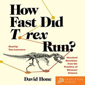 David Hone - 2022 - How Fast Did T  Rex Run (Science)