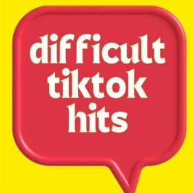 Various Artists - difficult tiktok hits (2022) Mp3 320kbps [PMEDIA] ⭐️