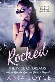 ROCKED - The Price of Dreams (Everhide Rockstar #0 5) by Tania Joyce