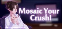 Mosaic.Your.Crush