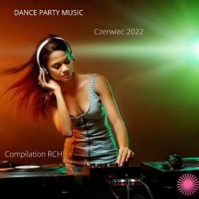 VA - Dance Party Music '' Czerwiec '' (2022)