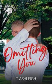 Omitting You by T  Ashleigh (The Lionheart Academy #2)