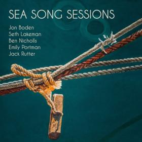 (2022) Jon Boden, Seth Lakeman, Ben Nicholls, Emily Portman, Jack Rutter - Sea Song Sessions [FLAC]