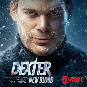 Pat Irwin - Dexter_ New Blood (Original Series Score) (2022) Mp3 320kbps [PMEDIA] ⭐️