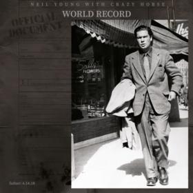 Neil Young - World Record (2022) [24Bit-192kHz] FLAC [PMEDIA] ⭐️