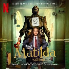Roald Dahl's Matilda The Musical (Soundtrack from the Netflix Film) (2022) Mp3 320kbps [PMEDIA] ⭐️