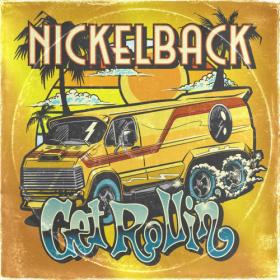 Nickelback - Get Rollin' (Explicit) (2022) Mp3 320kbps [PMEDIA] ⭐️