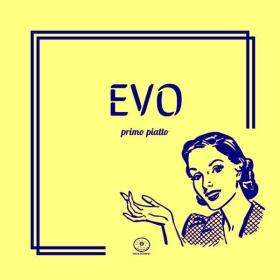 Extra Virgin Oil - EVO - Primo piatto EP (2022 R&B) [Flac 24-44]