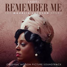 Various Artists - Remember Me The Mahalia Jackson Story  (Original Soundtrack) (2022) [24Bit-48kHz] FLAC [PMEDIA] ⭐️
