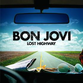 Bon Jovi - Lost Highway [2CD] (2007 Rock) [Flac 16-44]