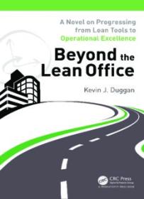 Beyond the lean office_ a novel on progressing from lean tools to operational excellence ( PDFDrive )