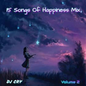 DJ Cry - 15 Songs Of Happiness Mix 2 (2022)
