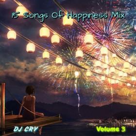DJ Cry - 15 Songs Of Happiness Mix 3 (2022)