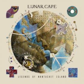 Lunar Cape - 2022 - Legends of Nantucket Island (FLAC)