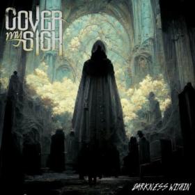 Cover My Sigh - 2022 - Darkness Within (FLAC)